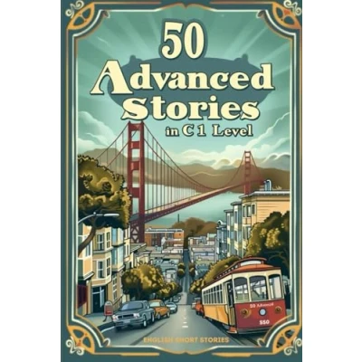 Abbildung von Advanced English Short Stories for ESL Learners: Master C1 Vocabulary with Engaging Tales