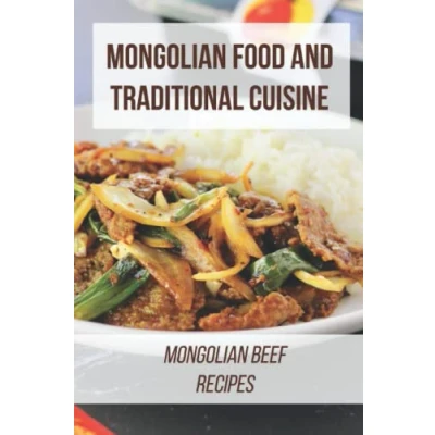 Abbildung von Mongolian Food And Traditional Cuisine: Beef Recipes