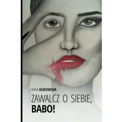Abbildung von Zawalcz o siebie, Babo!: Książka motywacji dla każdej kobiety