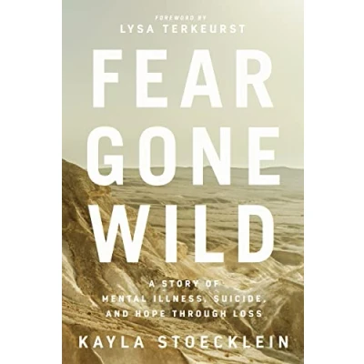 Abbildung von Fear Gone Wild: A Story of Mental Illness, Suicide, and Hope Through Loss