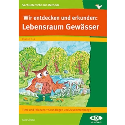 Abbildung von Wir entdecken und erkunden: Lebensraum Gewässer: Tiere Pflanzen Grundlagen Zusammenhänge (3. 4. Klasse) (Sachunterricht mit Methode)