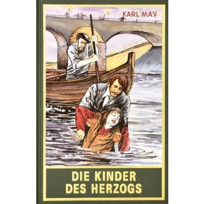 Abbildung von Die Kinder des Herzogs, Band 77 der Gesammelten Werke: Roman Werke (Karl Mays Gesammelte Werke)