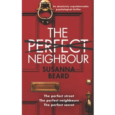 Abbildung von THE PERFECT NEIGHBOUR an absolutely unputdownable psychological thriller (Totally gripping thrillers)