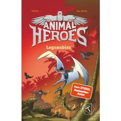 Abbildung von Animal Heroes: Leguanbiss (Band 5) Kinderbuch über Freundschaft, Mut &amp; Selbstvertrauen für Jungen Mädchen ab 8 Jahre; magische Tiere ... Junge und 12 Jahre