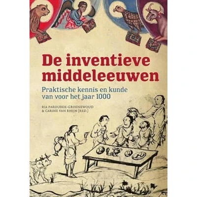 Abbildung von De inventieve middeleeuwen: praktische kennis en kunde van voor het jaar 1000