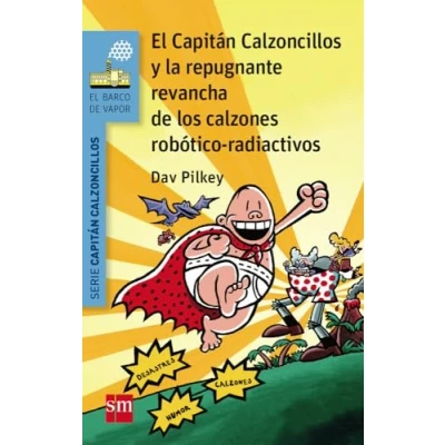 Abbildung von El Capitán Calzoncillos y la repugnante revancha de los calzones robótico radiactivos (El Barco Vapor Azul)