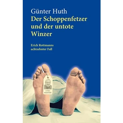 Abbildung von der Schoppenfetzer und untote Winzer: Erich Rottmanns achtzehnter Fall