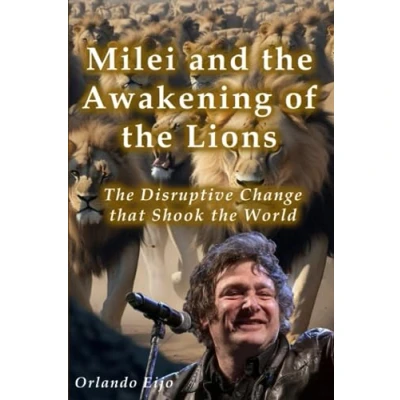 Abbildung von Milei and the Awakening of Lions: Disruptive Change that Shook World