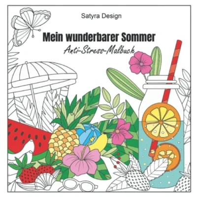 Abbildung von Mein wunderbarer Sommer Anti Stress Malbuch für Erwachsene: Meditatives Ausmalen und Aufmerksamkeits Malbuch: Sommermotive Blumen Blüten Doodle Mandala Meditation