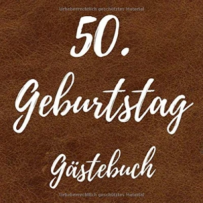 Abbildung von 50. Geburtstag Gästebuch: Erinnerungsbuch zum Eintragen von Geburtstagsgrüßen In toller Leder Optik (Soft Cover) 110 Seiten Größe 21cm x