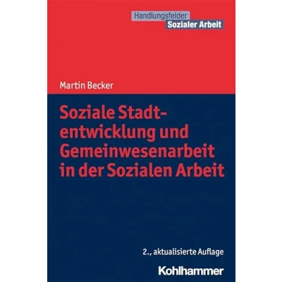 Abbildung von Soziale Stadtentwicklung und Gemeinwesenarbeit in der Sozialen Arbeit (Handlungsfelder Sozialer Arbeit)
