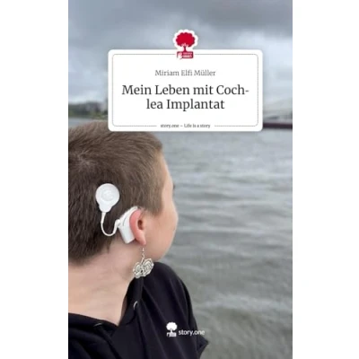 Abbildung von Mein Leben mit Cochlea Implantat. Life is a Story story.one