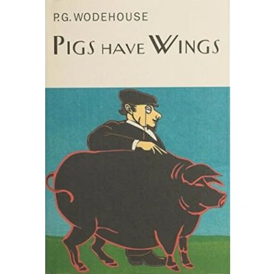 Abbildung von Pigs Have Wings (Everyman&#039;s Library P G WODEHOUSE)