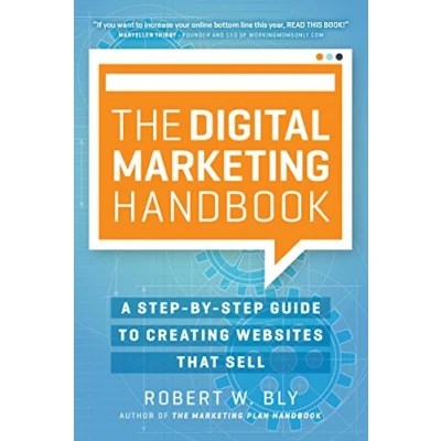Abbildung von Digital Marketing Handbook: A Step By Guide to Creating Websites That Sell