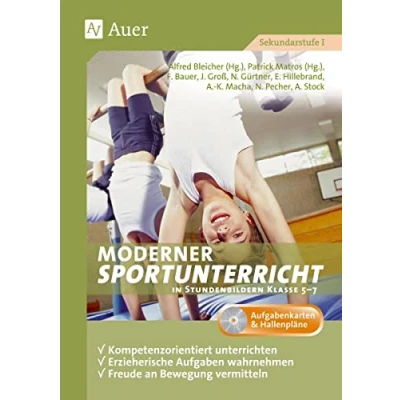 Abbildung von Moderner Sportunterricht in Stundenbildern 5 7: Kompetenzorientiert unterrichten, erzieherische Aufgaben wahrnehmen, Bewegungsfreude vermitteln (5. bis 7. Klasse)