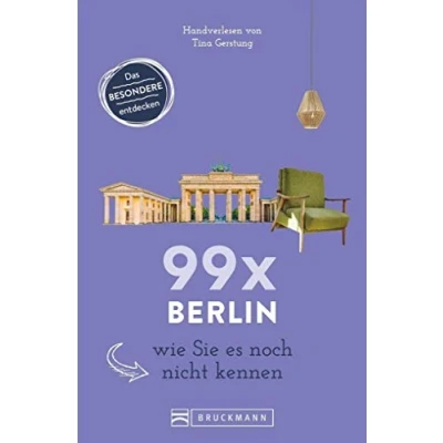 Abbildung von Bruckmann Reiseführer: 99 x Berlin wie Sie es noch nicht kennen. 99x Kultur, Natur, Essen und Hotspots abseits der bekannten Highlights.