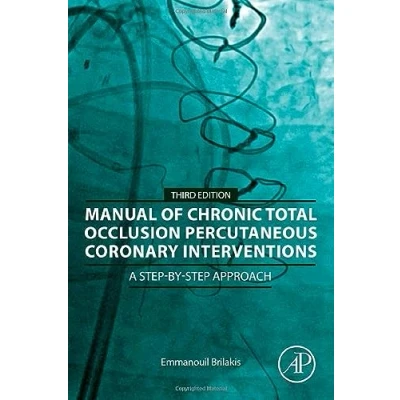 Abbildung von Manual of Chronic Total Occlusion Percutaneous Coronary Interventions: A Step by Approach