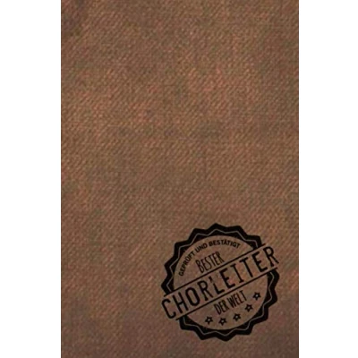 Abbildung von Geprüft und Bestätigt bester Chorleiter der Welt: Notizbuch inkl. To Do Liste Das perfekte Geschenkbuch für Männer, die einen Chohr leiten Geschenkidee Geschenke Geschenk