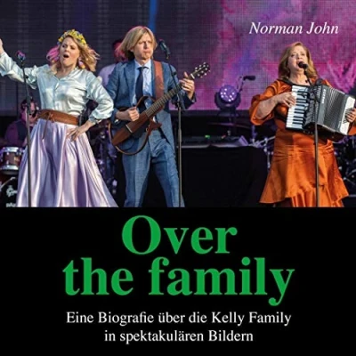 Abbildung von Over the Family: Ein Bildband über die Kelly Family