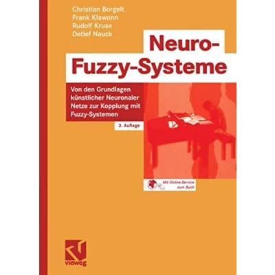 Abbildung von Neuro Fuzzy Systeme: Von den Grundlagen Künstlicher Neuronaler Netze zur Kopplung mit Systemen (Computational Intelligence) (German Edition)