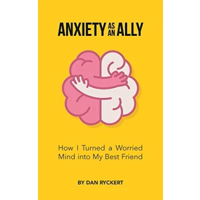 Abbildung von Anxiety as an Ally: How I Turned a Worried Mind into My Best Friend