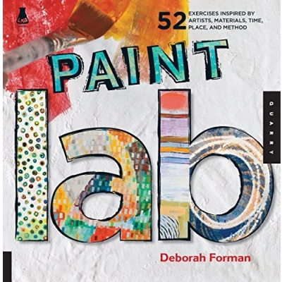 Abbildung von Paint Lab: 52 Exercises inspired by Artists, Materials, Time, Place, and Method (Lab Series)