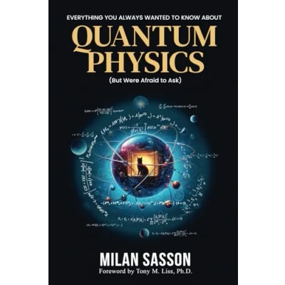 Abbildung von Everything You Always Wanted to Know About Quantum Physics (But Were Afraid Ask)