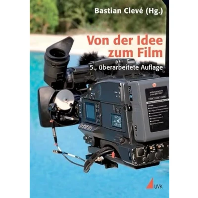 Abbildung von Von der Idee zum Film: Produktionsmanagement für Film und Fernsehen (Praxis Film)