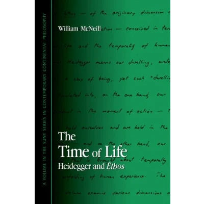 Abbildung von The Time of Life: Heidegger and Ethos (SUNY Series in Contemporary Continental Philosophy)