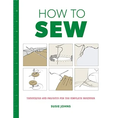Abbildung von How to Sew: Techniques and Projects for the Complete Beginner
