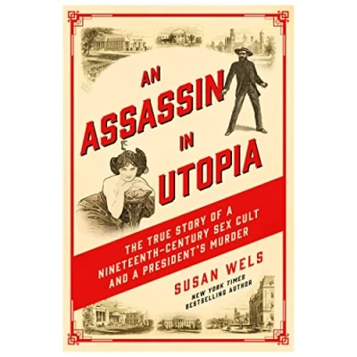 Abbildung von An Assassin in Utopia: The True Story of a Nineteenth Century Sex Cult and President&#039;s Murder