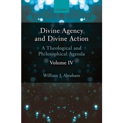 Abbildung von Divine Agency and Action: A Theological Philosophical Agenda (4)