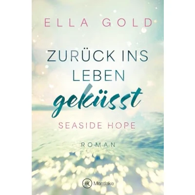 Abbildung von Zurück ins Leben geküsst (Seaside Hope, Band 1)