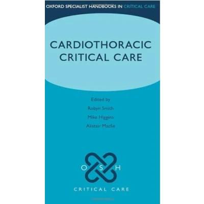Abbildung von Cardiothoracic Critical Care (Oxford Specialist Handbooks in Care)