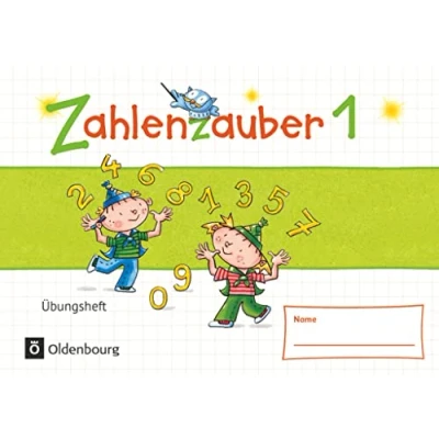 Abbildung von Zahlenzauber Mathematik für Grundschulen Materialien zu den Ausgaben 2016 und Bayern 2014 1. Schuljahr: Übungsheft Mit Lösungen