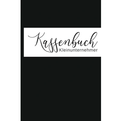 Abbildung von Kassenbuch Kleinunternehmer: Einfache Buchhaltung für Selbstständige.