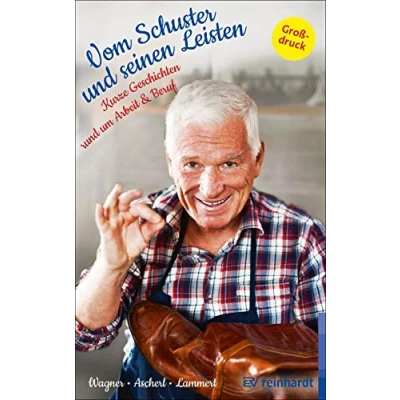Abbildung von Vom Schuster und seinen Leisten: Kurze Geschichten rund um Arbeit Beruf