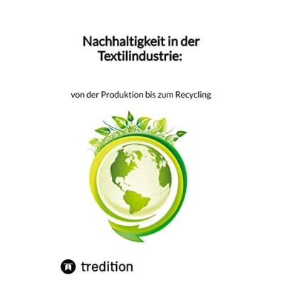 Abbildung von Nachhaltigkeit in der Textilindustrie: von Produktion bis zum Recycling