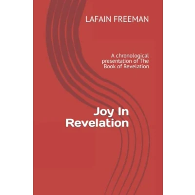 Abbildung von Joy In Revelation: A chronological presentation of The Book Revelation