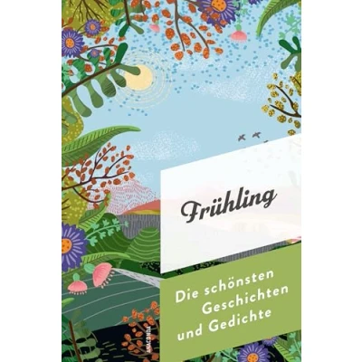 Abbildung von Frühling. Die schönsten Geschichten und Gedichte