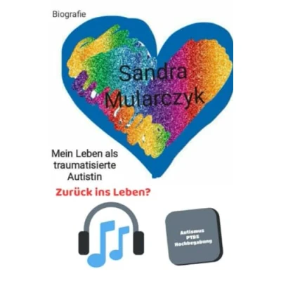 Abbildung von Biografie Mein Leben als traumatisierte Autistin: Zurück ins Leben?