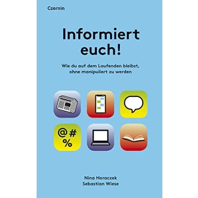 Abbildung von Informiert euch!: Wie du auf dem Laufenden bleibst, ohne manipuliert zu werden