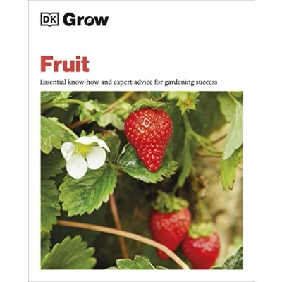 Abbildung von Grow Fruit: Essential Know how and Expert Advice for Gardening Success (DK Grow)