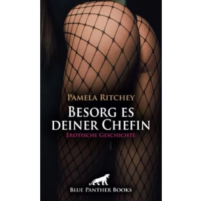 Abbildung von Besorg es deiner Chefin Erotische Geschichte + 1 weitere Geschichte: Liebevoll gezüchtig ... (Love, Passion &amp; Sex)