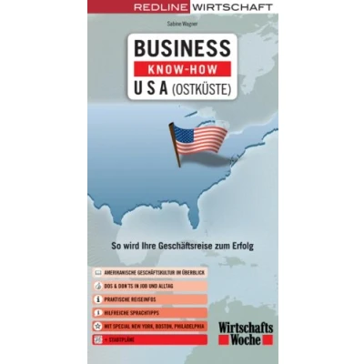 Abbildung von Business Know how USA (Ostküste): So wird Ihre Geschäftsreise zum Erfolg. Amerikanische Geschäftskultur im Überblick. Dos &amp; Don&#039;ts in Job und Alltag. ... Mit Special New York, Boston, Philadelphia