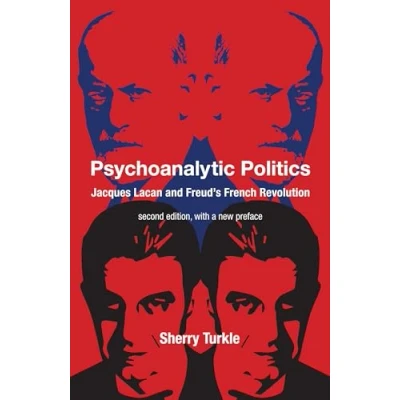 Abbildung von Psychoanalytic Politics, second edition, with a new preface: Jacques Lacan and Freud&#039;s French Revolution