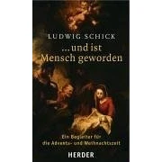 Abbildung von ... und ist Mensch geworden: Ein Begleiter für die Advents Weihnachtszeit