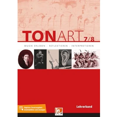 Abbildung von TONART 7/8 Lehrerband: Musik erleben reflektieren interpretieren: Klasse 7/8. interpretieren (TONART Bayern: Ausgabe LehrplanPLUS)