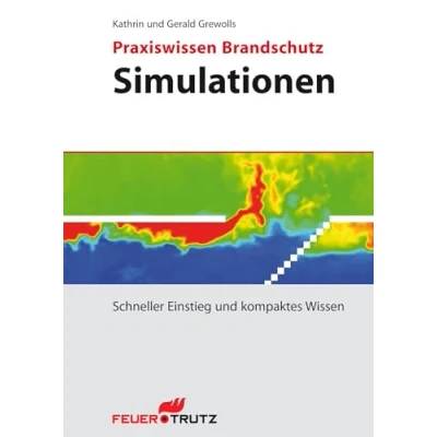 Abbildung von Praxiswissen Brandschutz Simulationen: Schneller Einstieg und kompaktes Wissen (Praxiswissen Brandschutz: Wissen)