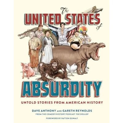 Abbildung von The United States of Absurdity: Untold Stories from American History